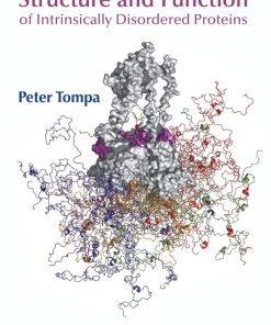 Structure and Function of Intrinsically Disordered Proteins 1st edition By Peter Tompa, Alan Fersht ISBN 1420078923 9781420078923