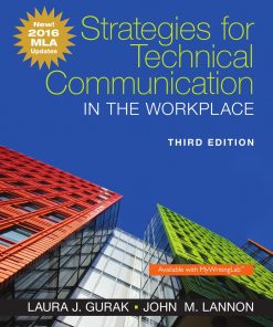 Strategies for Technical Communication in the Workplace 3nd edition by Laura Gurak, John Lannon ISBN 0134586379 978-0134586373