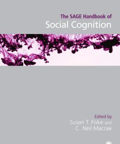 The SAGE Handbook of Social Cognition 1st edition by Susan Fiske, Neil Macrae ISBN 0857024817 978-0857024817