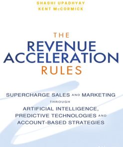 The Revenue Acceleration Rules 1st edition by Shashi Upadhyay, Kent McCormick ISBN 1119371953  9781119371953
