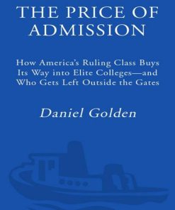The Price of Admission 1st edition by Daniel Golden ISBN 1400097975 9781400097975