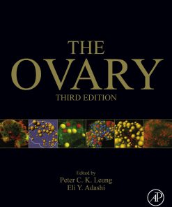 The Ovary 3rd Edition by Peter  Leung, Eli Y Adashi ISBN 0128132094 978-0128132098