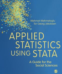 Applied Statistics Using Stata A Guide for the Social Sciences tion Mehmet Mehmetoglu Mehmet Mehmetoglu & Tor Georg Jakobsen