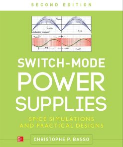 Switch Mode Power Supplies SPICE Simulations and Practical Designs 2nd Edition Christophe Basso