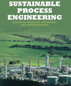 Sustainable Process Engineering Concepts Strategies Evaluation and Implementation Brennan David;
