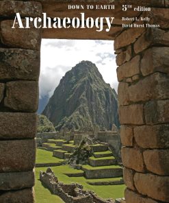 Archaeology Down to Earth 5th Edition Robert L. Kelly & David Hurst Thomas