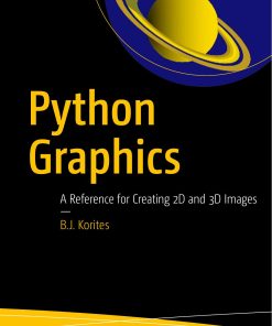 Apress.Python.Graphics.A.Reference.for.Creating.2D.and.3D.Images.1484233778 Wei Zhi