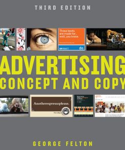 Advertising Concept and Copy (Third Edition) 3rd Edition George Felton