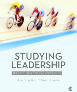 Studying Leadership Traditional and Critical Approaches Doris Schedlitzki