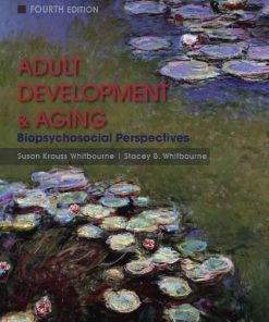 Adult development and aging biopsychosocial perspectives 4th