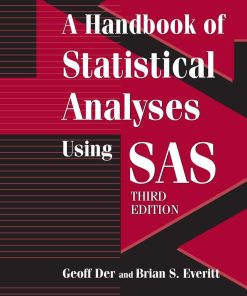 A Handbook of Statistical Analyses using SAS 3rd edition By Geoff Der, Brian Everitt ISBN 1584887843 9781584887843