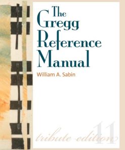 The Gregg Reference Manual 11th Edition by William Sabin ISBN 0073397105 ‎ 978-0073397108