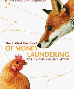 The Critical Handbook of Money Laundering 1st edition by Petrus van Duyne, Jackie Harvey, Liliya Gelemerova ISBN 1137523972 978-1137523976
