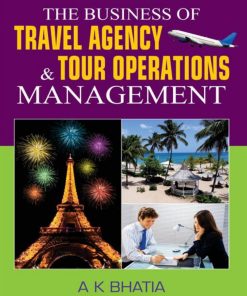 The Bussiness of Travel Agency and Tour Operations Management 1st edition by Bhatia ISBN 8120790812 9788120790810