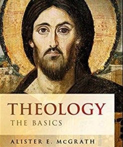 Theology The Basics 4th Edition by Alister E McGrath ISBN 1119158087 978-1119158080