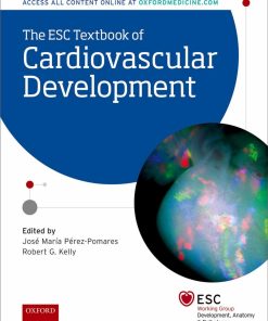 The ESC Textbook of Cardiovascular Development The European Society of Cardiology Series 1st edition by Jose M. Perez Pomares, Robert Kelly 0198757263 9780198757269