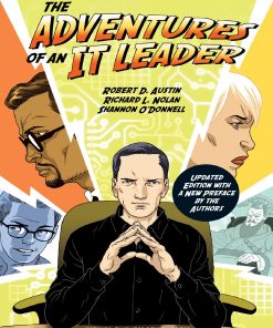 The Adventures of an IT Leader Updated Edition with a New Preface by the Authors 1st edition by Robert Austin, Shannon Donnell, Richard Nolan 1633691675 9781633691674