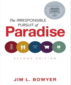 The Irresponsible Pursuit of Paradise 2nd edition by Bowyer, Jim 0997672617 9780997672619