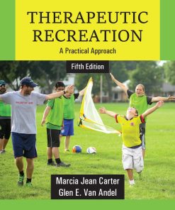 Therapeutic Recreation A Practical Approach Fifth Edition 5th Marcia Jean Carter