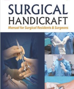 Surgical Handicraft Manual for Surgical Residents and Surgeons 1 Har Dvdr Edition