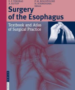 Surgery of the Esophagus Textbook and Atlas of Surgical Practice