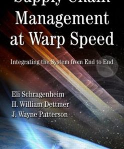 Supply Chain Management at Warp Speed Integrating the System from End to End
