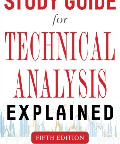 Study Guide for Technical Analysis Explained 5th Edition by Martin J Pring ISBN 0071823980 978-0071823982