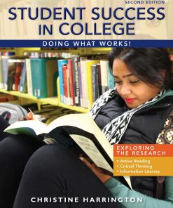 Student Success in College Doing What Works 2nd Edition by Christine Harrington ISBN 1285852176 978-1285852171