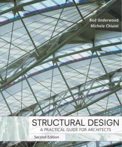 Structural Design A Practical Guide for Architects 2nd Edition by James Underwood, Michele Chiuini ISBN ‎ 0471789046 ‎ 978-0471789048