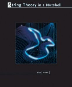String Theory in a Nutshell 1st edition by Elias Kiritsis ISBN 069112230X‎ 978-0691122304