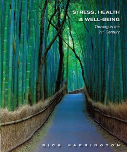 Stress health and well being Thriving in the 21st century 1st edition by Rick Harrington ISBN 1111831610 978-1111831615