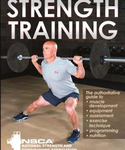 Strength Training 2nd edition by NSCA -National Strength and Conditioning Association ISBN ‎ 1492522082 ‎ 978-1492522089