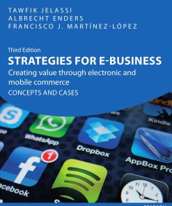 Strategies for e Business 1st edition by Tawfik Jelassi, Francisco Martínez López, Albrecht Enders ISBN 0273757873 978-0273757870