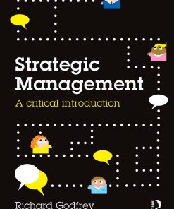 Strategic Management A critical introduction 1st edition by Richard Godfrey 0415738768‎ 9780415738767