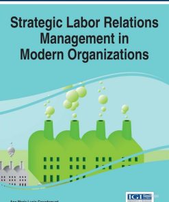Strategic Labor Relations Management in Modern Organizations 1st edition by Ana María Lucia Casademunt 1522503569 9781522503569