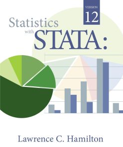 Statistics with STATA Version 12 8th edition by Lawrence Hamilton ISBN 0840064632 978-0840064639