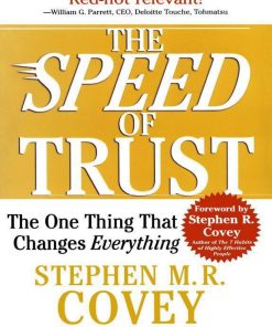 The Speed of Trust The One Thing That Changes Everything 1st edition by Stephen Covey ISBN‎ 1416549005‎ 978-1416549000
