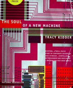 The Soul of a New Machine 1st edition by Tracy Kidder ISBN ‎ 0316491977 ‎ 978-0316491976