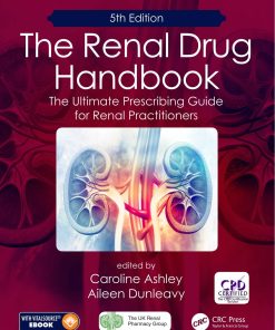 The Renal Drug Handbook 5th Edition by Caroline Ashley, Aileen Dunleavy ISBN  1138624519 ‎ 978-1138624511