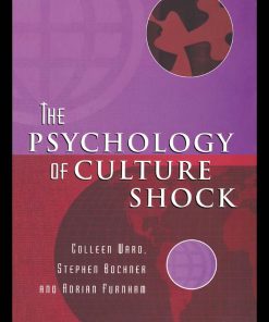 The Psychology of Culture Shock 2nd Edition by Colleen Stephen Bochner, Adrian Furnham, Colleen Ward ISBN 0415162351 978-0415162357