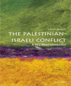 The Palestinian Israeli Conflict A Very Short Introduction 1st edition by Martin Bunton ISBN 0199603930 9780199603930