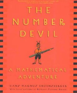 The Number Devil A Mathematical Adventure 1st edition by Hans Magnus Enzensberger, Rotraut Susanne Berner, Michael Henry Heim ISBN 0805062998 978-0805062991
