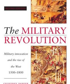 The Military Revolution Military Innovation and the Rise of the West 1500 1800 2nd edition by Geoffrey Parker ISBN 0521479584 978-0521479585