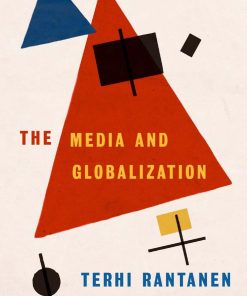 The Media and Globalization 1st edition by Terhi Rantanen ISBN 0761973133 978-0761973133