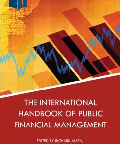 The International Handbook of Public Financial Management 1st Edition by Palgrave Macmillan, Richard Allen, Richard Hemming, Barry Potter ISBN 9781137315304 113731530X