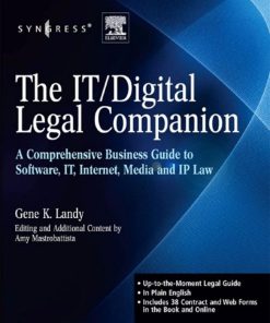 The IT Digital Legal Companion A Comprehensive Business Guide to Software, IT, Internet, Media and IP Law 1st Edition by Landy, Gene K, Mastrobattista, Amy J ISBN 0080558828 9780080558820