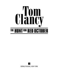 The Hunt for Red October 1st Edition by Tom Clancy ISBN 1101010363 9781101010365