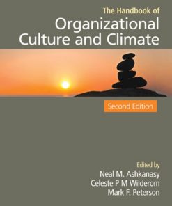 The Handbook of Organizational Culture and Climate 2nd Edition by Neal M Ashkanasy, Celeste P M Wilderom, Mark F Peterson ISBN 1483305538 9781483305530