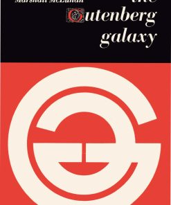 The Gutenberg Galaxy The Making of Typographic Man 1st edition by Marshall McLuhan 0710046731 9780710046734