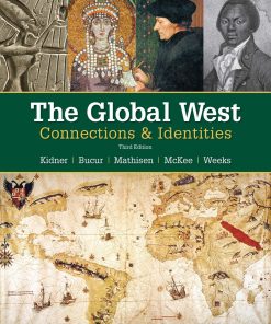 The Global West Connections and Identities 3rd edition by Frank Kidner 1337401374 9781337401371